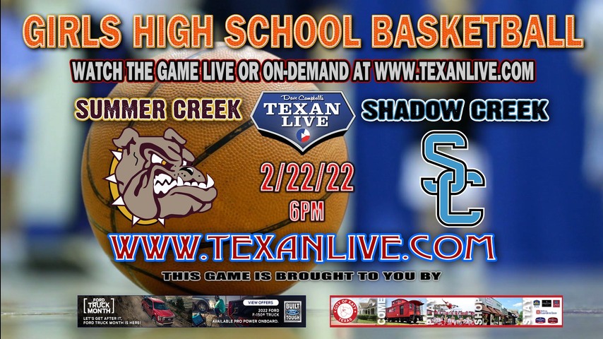 Shadow Creek vs Summer Creek - 6pm - 2/22/22 - Clear Brook High School - Girls Basketball - Regional QTR Finals Playoffs