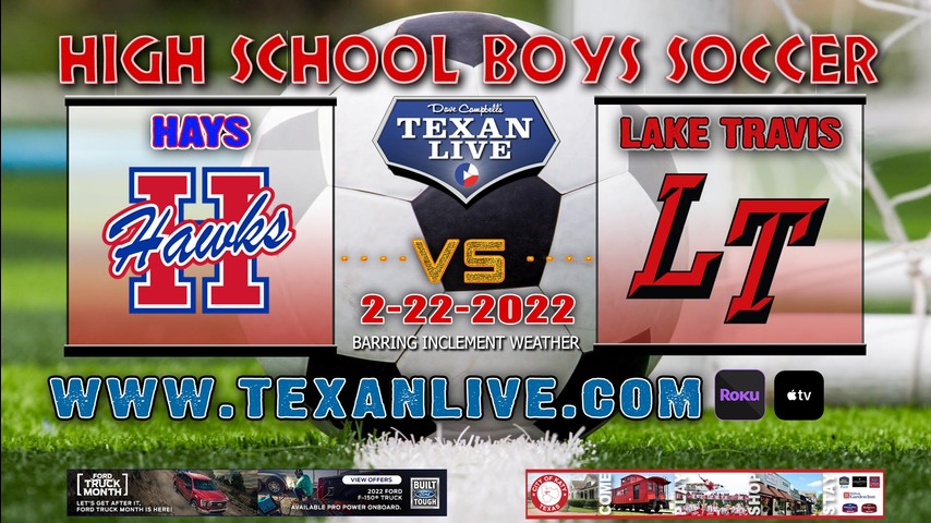 Buda Hays vs Lake Travis - 7:15pm - 2/22/22 - Cavalier Stadium - Boys Soccer
