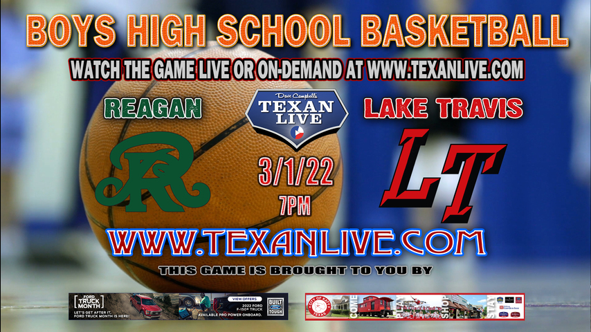Lake Travis vs SA Reagan - 7pm - 3/1/22 - Canyon High School - Boys Basketball - Regional Quarter Final