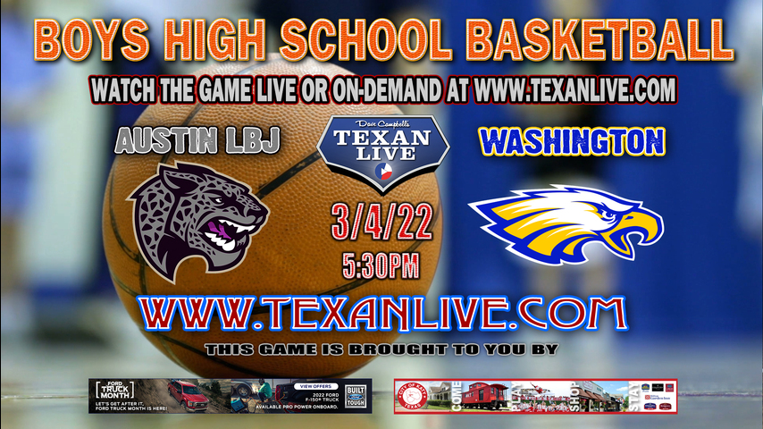 Austin LBJ Vs Houston Washington - 5:30pm - 3/4/22 - Lufkin ...