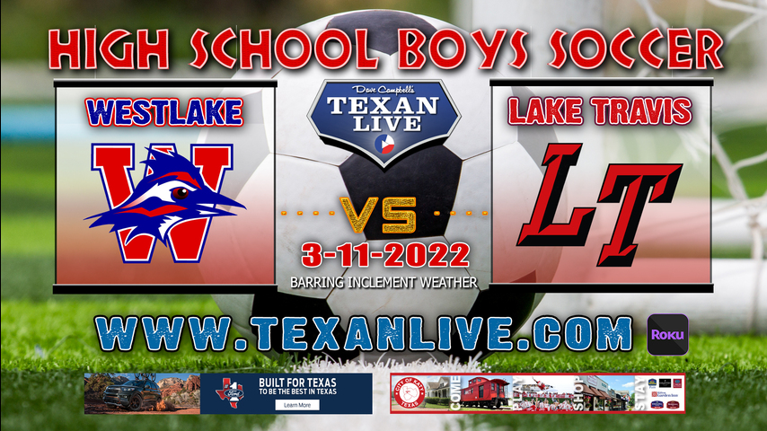 Westlake vs Lake Travis - 7:45pm - 3/11/22 - Cavalier Stadium - Boys Soccer