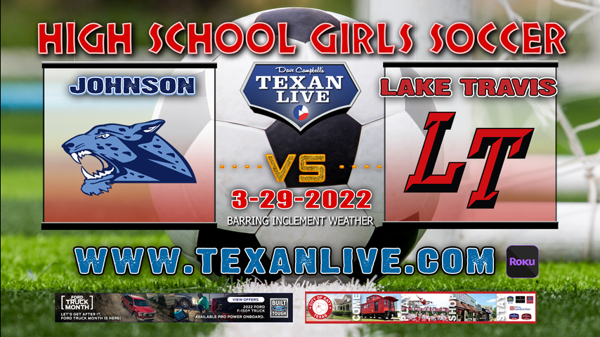 Lake Travis vs SA Johnson - 5:45pm - 3/29/22 - Hawk Stadium - Girls Soccer - Area Round Playoffs