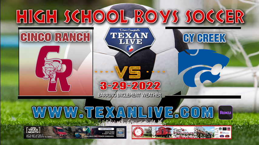 Cy Creek vs Cinco Ranch - 7:30pm - 3/29/22 - Pridgeon Stadium - Boys Soccer - Area Round Playoffs