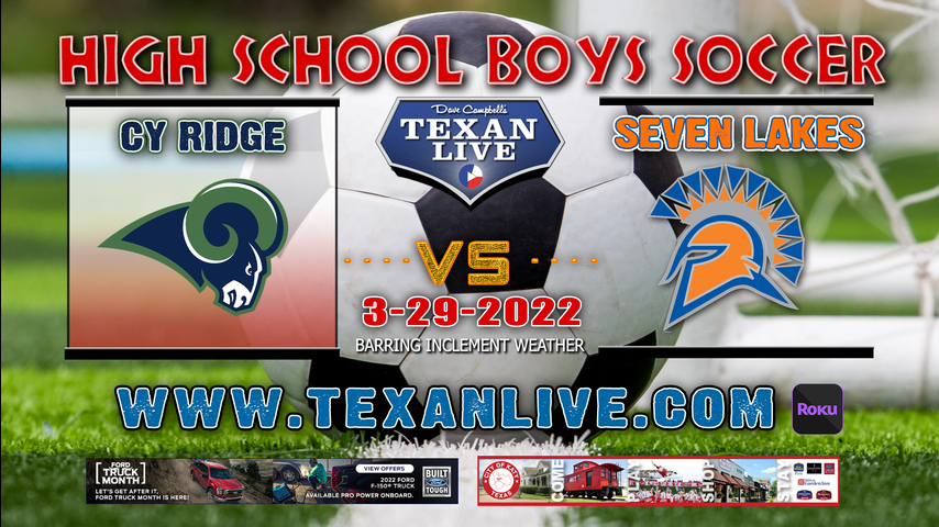 Seven Lakes vs Cy Ridge - 7:30pm - 3/29/22 - Legacy Stadium - Boys Soccer - Area Round Playoffs