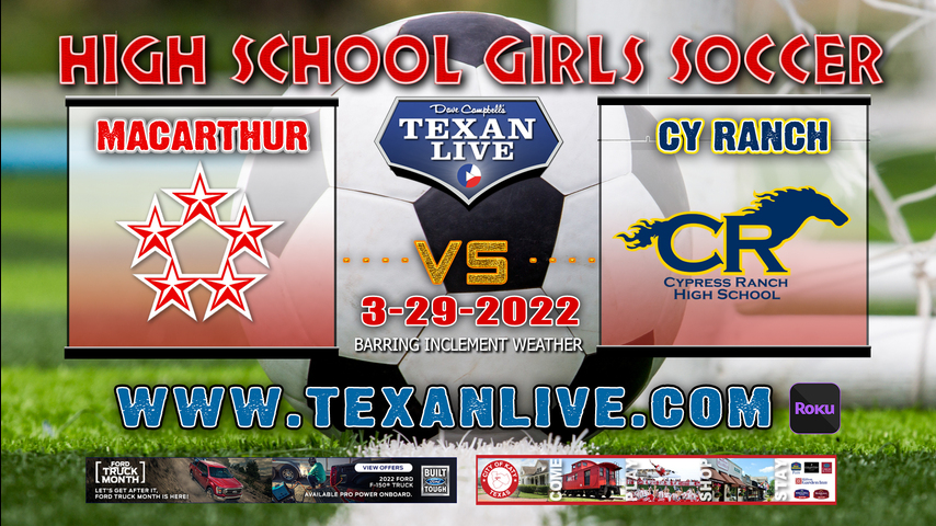 Macarthur vs Cy Ranch - 5:30pm - 3/29/22 - CFFCU Stadium - Girls Soccer - Area Round Playoffs