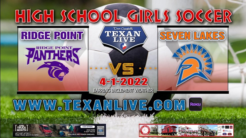 Ridge Point vs Seven Lakes- 5:30pm - 4/1/22 - Tully Stadium- Girls Soccer - Regional QTR Finals