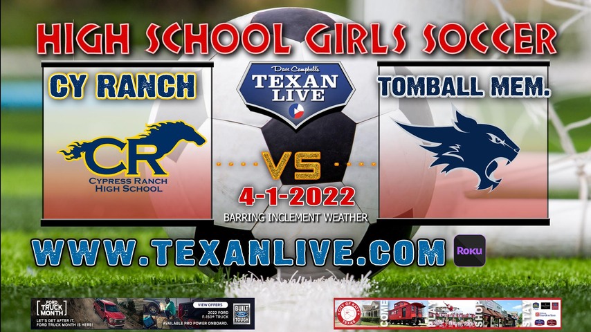 Cy Ranch vs Tomball Memorial- 7:30pm - 4/1/22 - CFFCU Stadium- Girls Soccer - Regional Quarter Finals