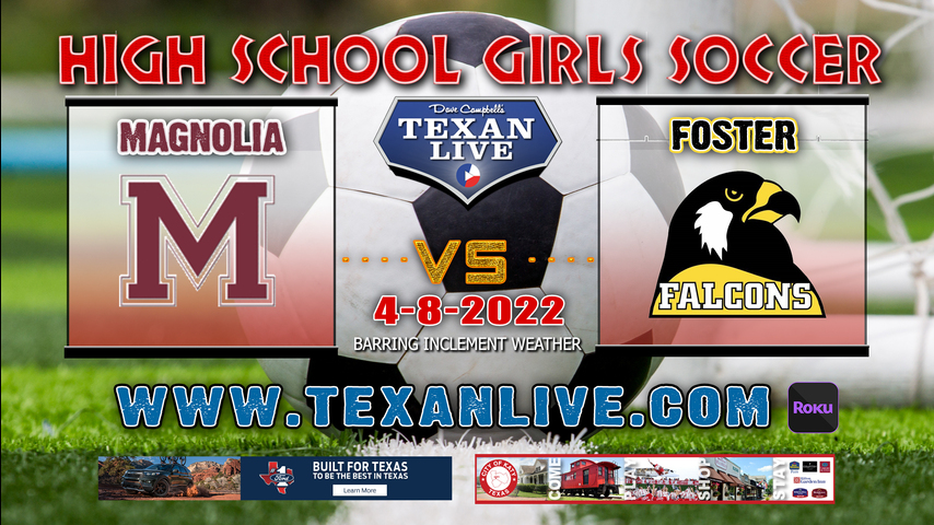 Magnolia vs Foster - 11Am - 4/8/22 - Turner Stadium- Girls Soccer - 5A Region 3 - Regional Semi-Finals