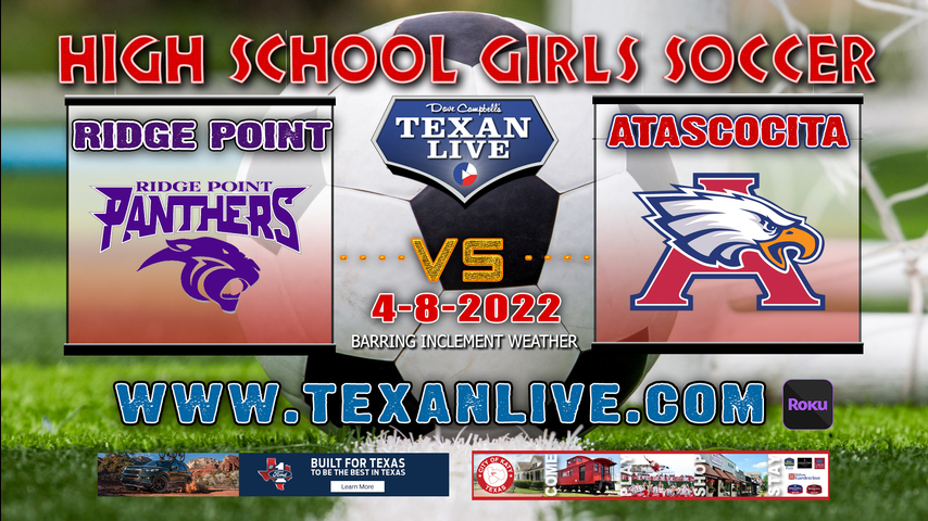 Ridge Point vs Atascocita - 12:30PM - 4/8/22 - Abshier Stadium- Girls Soccer - 6A Region 3 - Regional Semi-Finals