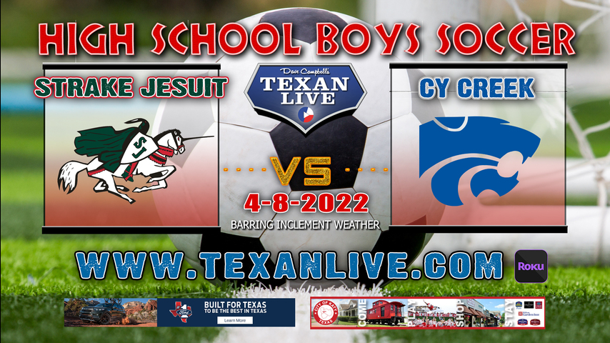 Cy Creek vs Strake Jesuit - 7:30PM - 4/8/22 - Abshier Stadium- Boys Soccer - 6A Region 3 - Regional Semi-Finals