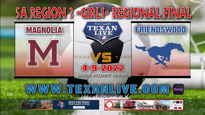 Magnolia vs Friendswood - 5A Region 3 - Regional Finals - 11AM - 4/9/22 - Turner Stadium- Girls Soccer