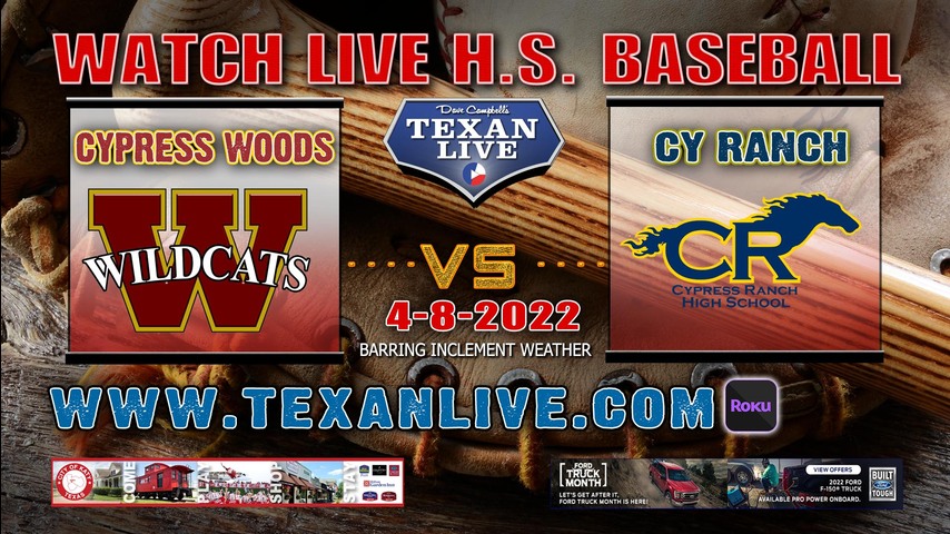 Cy Woods vs Cy Ranch- 7PM - 4/8/22 -Cy Ranch High School - Baseball