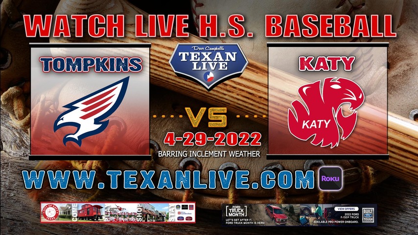Tompkins vs Katy - 6PM - 4/29/22 - Katy High School - Baseball