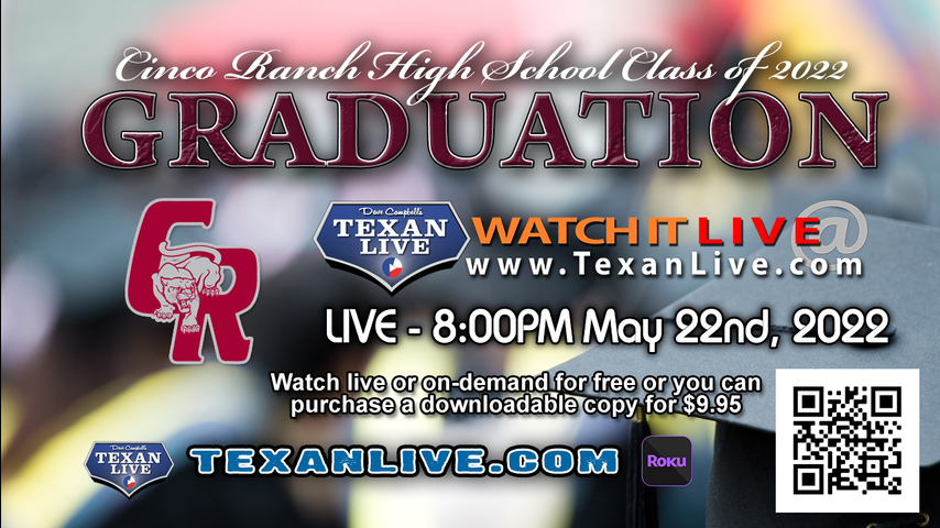 Cinco Ranch High School Graduation – WATCH LIVE – 8:00PM - Sunday, May 22nd, 2022 (FREE)