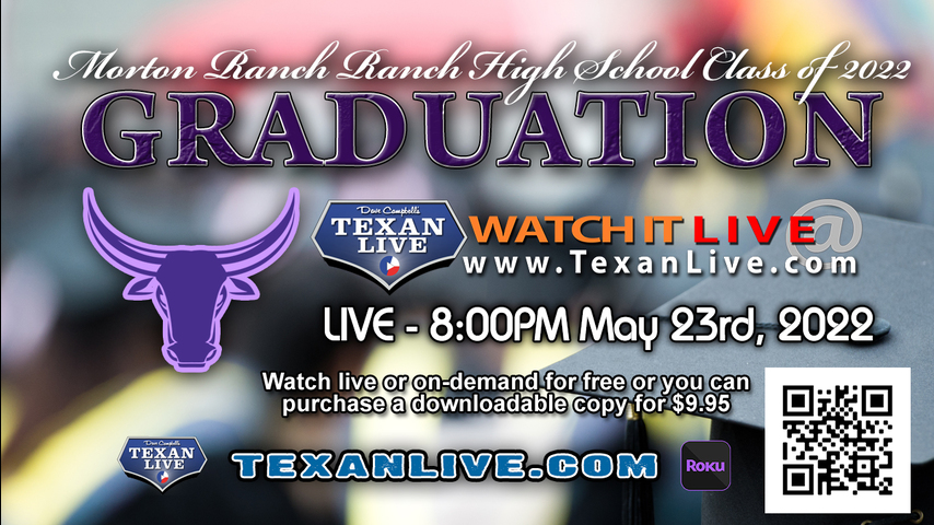 Morton Ranch High School Graduation – WATCH LIVE – 8:00PM - Monday, May 23rd, 2022 (FREE) - Legacy Stadium