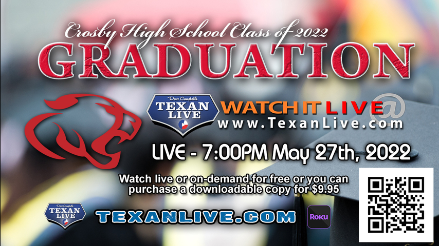 Crosby High School Graduation – WATCH LIVE – 7:00PM - Friday, May 27th, 2022 (FREE) - Cougar Stadium