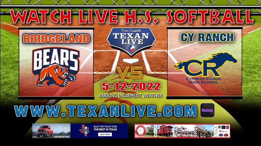 Bridgeland vs Cy Ranch - Game One - 6:30PM - 5/12/22 - Bridgeland High School - Softball - Regional Quarter Final