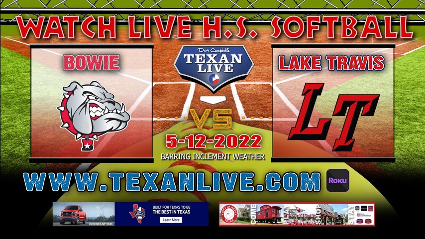 Lake Travis vs Austin Bowie - Game One - 7PM - 5/12/22 - Lake Travis High School - Softball - Regional Quarter Final