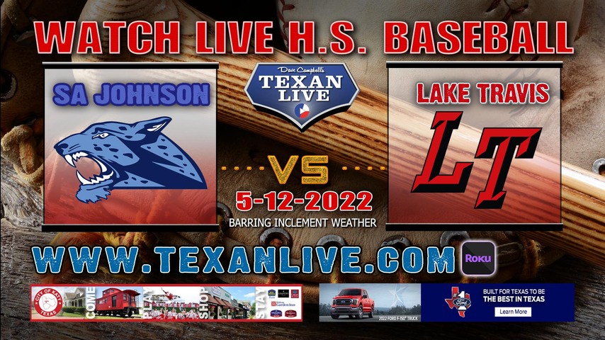 Lake Travis vs SA Johnson - Game One - 7PM - 5/12/22 - Dripping Springs High School - Baseball - Area Round Playoffs