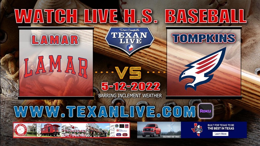 Tompkins vs Lamar - Game One - 7PM - 5/12/22 - Tompkins High School - Baseball - Area Round Playoffs