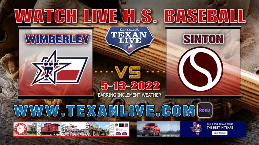 Sinton vs Wimberley - 7PM - Game One - 5/13/22 - Kennedy Sports Complex - Baseball - Area Round Playoffs