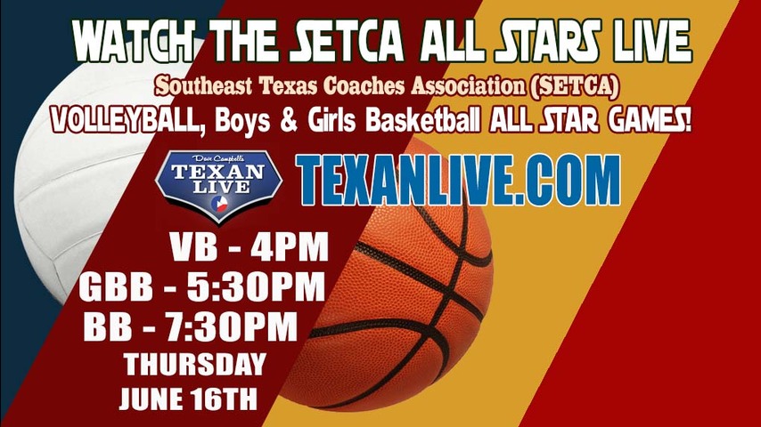 2022 SETCA Volleyball All Star Game – 4PM – Thursday, June 16th - Live from East Chambers High School