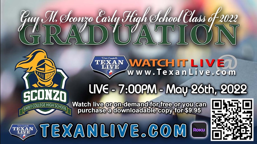 Guy M Sconzo Early College High School Graduation – WATCH LIVE – 7PM - Thursday, May 26th, 2022 (FREE) - Humble Civic Center