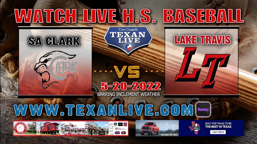 San Antonio Clark vs Lake Travis - Game Two - 7PM - 5/20/22 - Dripping Springs High School - Baseball - Regional Quarter Final