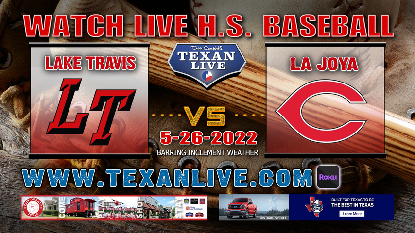 Lake Travis vs La Joya - Game One - 6PM - 5/26/22 - Sinton High School - Baseball - Regional Semi-Finals