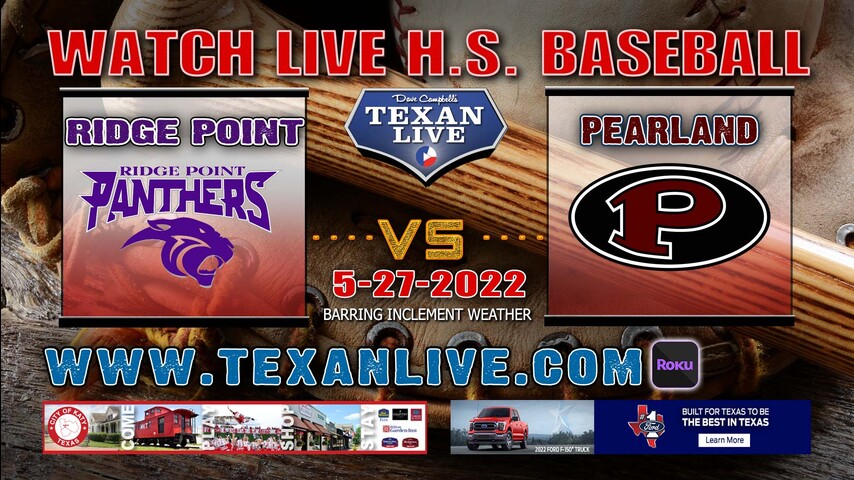 Ridge Point vs Pearland - Game Two - 7PM - 5/27/22 - Darryl and Lori Schroeder Park - Baseball - Regional Semi-Finals