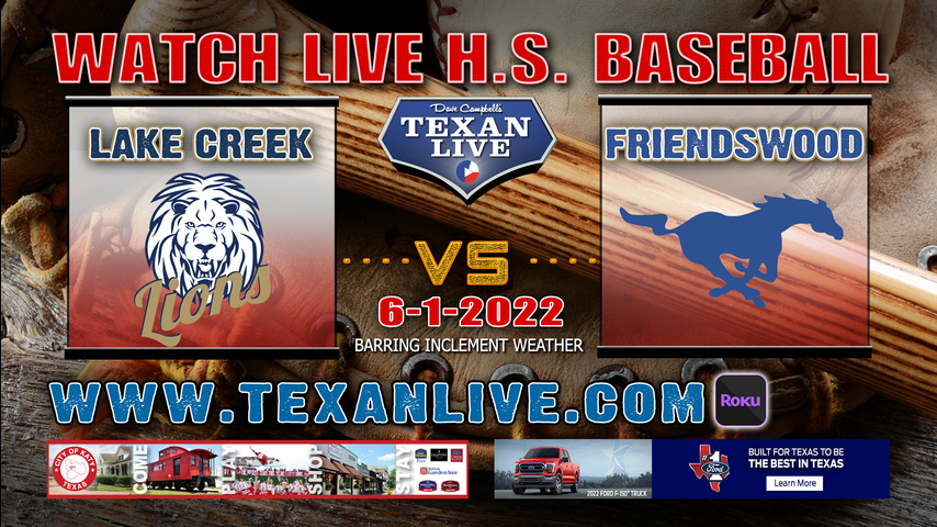 Lake Creek vs Friendswood - Game One - 7PM - 6/1/22 - Reckling Park - Baseball - 5A Region III - Regional Final