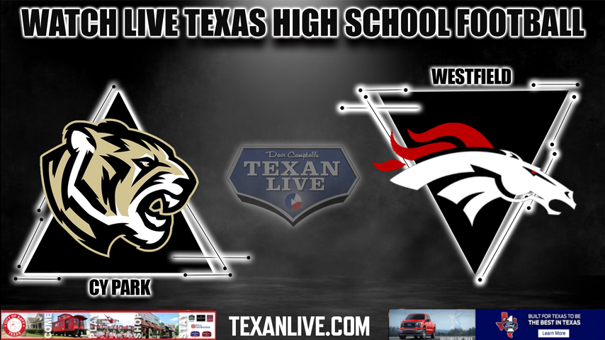 Cy Park vs Westfield - 7:00PM - 8/26/2022 - Football - Live from Planet Ford Stadium
