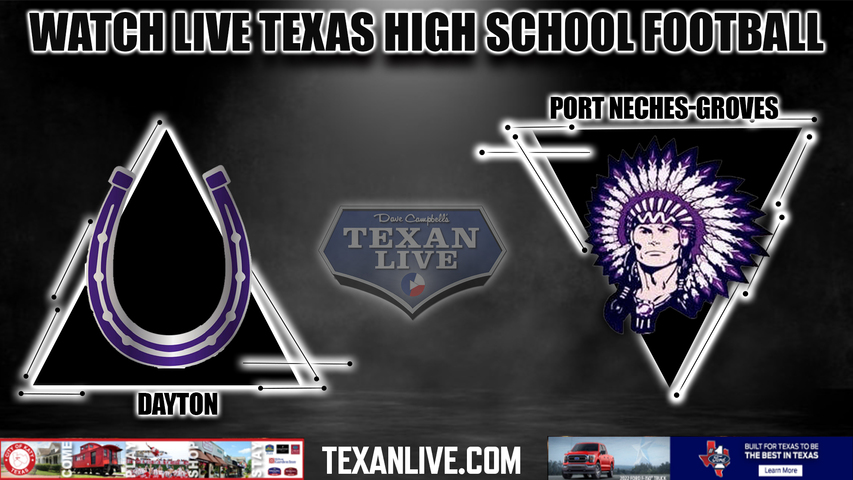 Dayton vs Port Neches-Groves - 7:00PM - 10/14/2022 - Football - Live from Indian Stadium