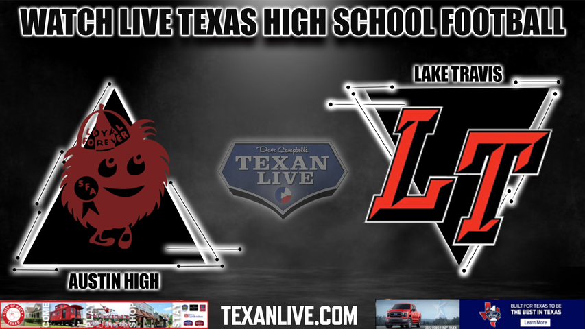 Austin High vs Lake Travis - 7:30PM - 10/28/2022 - Football - Live from House Park Stadium