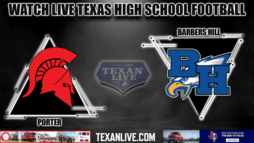 Porter vs Barbers Hill - 7:00PM - 11/4/2022 - Football - Live from Eagle Stadium