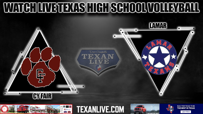 Cy Fair vs Lamar - 6:30PM - 11/1/2022 - Volleyball - Bi District Playoffs - Live from Don Coleman Coliseum