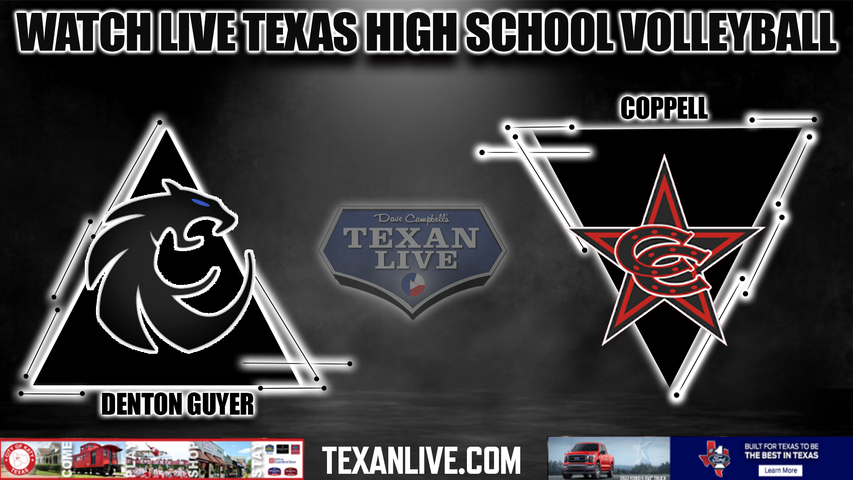 Denton Guyer vs Coppell - 6:30PM - 11/1/2022 - Volleyball - Bi District Playoffs - Live from Lake Dallas High School