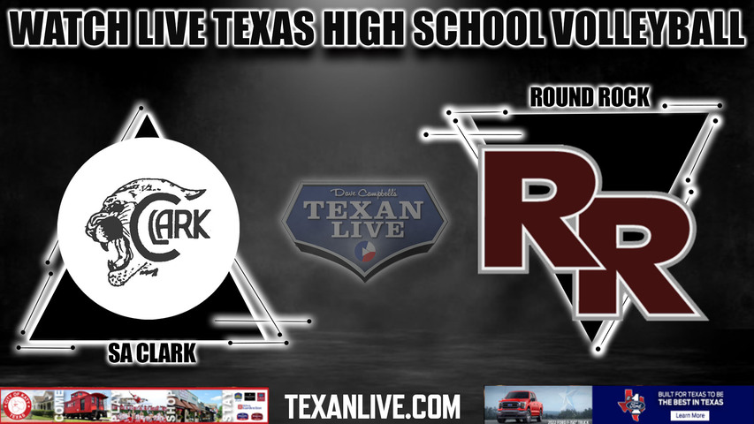 SA Clark vs Round Rock - 6:30PM - 11/3/2022 - Volleyball - Area Round Playoffs - Live from Round Rock High School