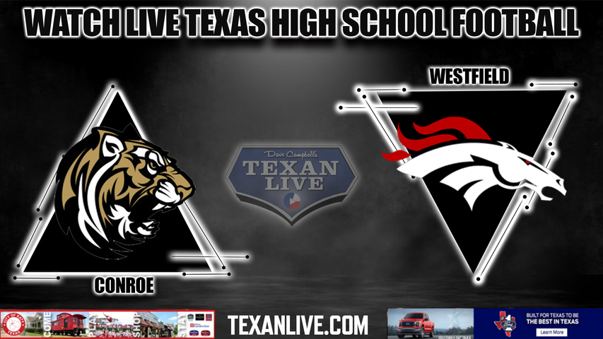 Conroe vs Westfield - 7:00PM - 11/11/2022 - Football - Live from Planet Ford Stadium