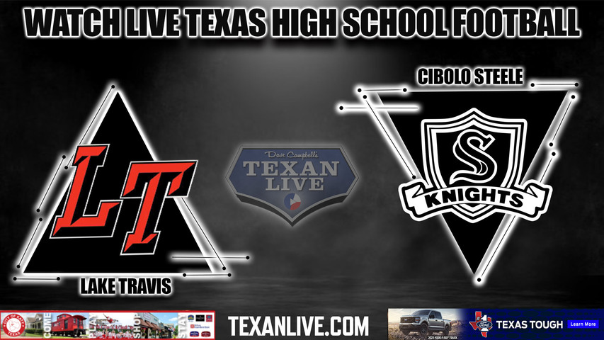 Lake Travis vs Cibolo Steele - 7:30PM - 11/18/2022 - Football - Live from The Pfield- Area Round Playoffs