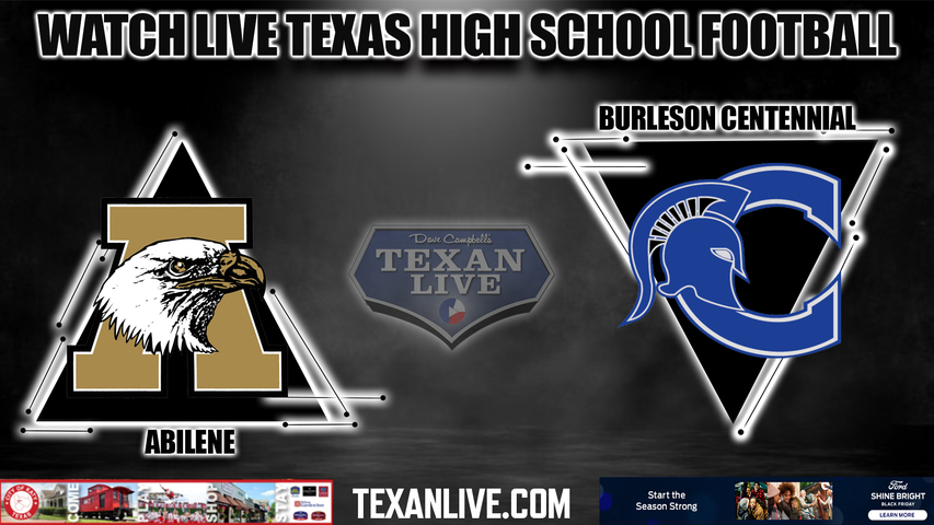 Abilene vs Burleson Centennial - 7:00PM - 11/25/2022 - Football - Live from Choctaw Stadium - Regional Semi-Finals