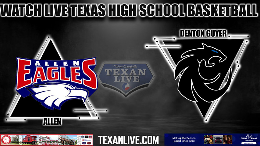 Allen vs Denton Guyer - 7:15PM - 1/6/2023 - Boys Basketball - Live from Guyer High School