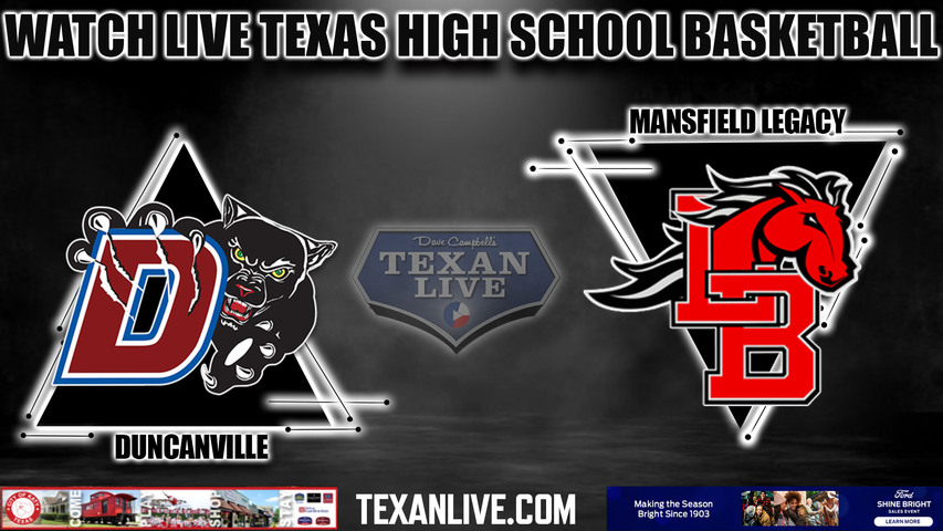 Duncanville vs Mansfield Legacy - 7:00PM - 1/20/2023 - Boys Basketball - Live from Mansfield Legacya High School