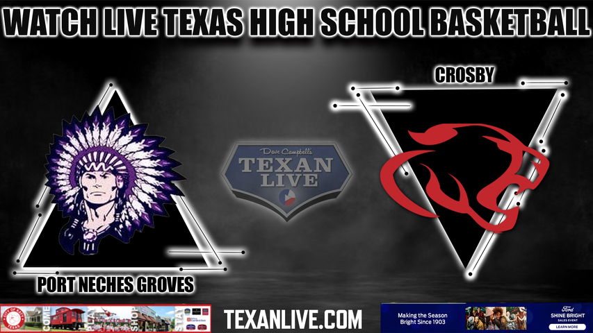 Port Neches Groves vs Crosby - 7:00PM -1/24/2023 - Boys Basketball - Live from Crosby High School