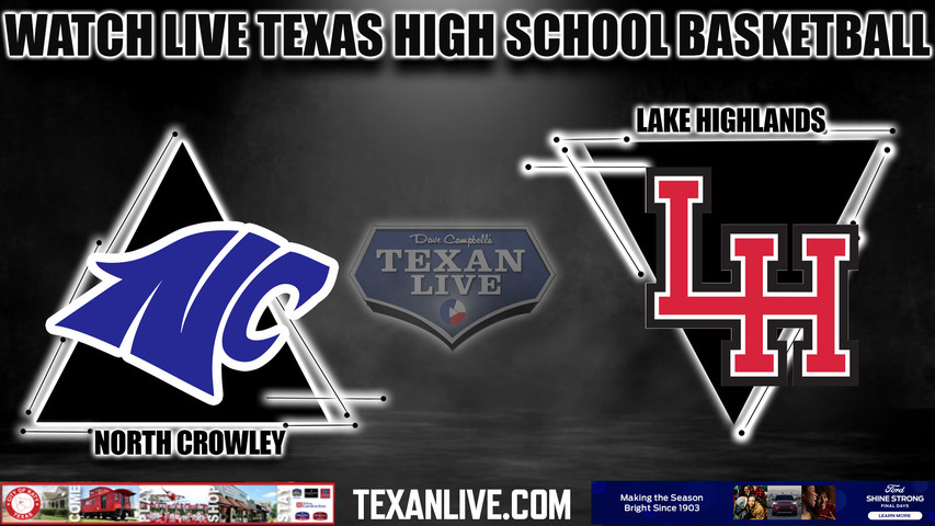North Crowley vs Lake Highlands - 6:00pm - 3/3/23 - Fort Worth-Wilkerson Greines Activity Center - Boys Basketball - 6A Region 1 Regional Semi-Final - Playoffs