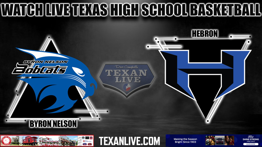 Byron Nelson vs Hebron - 8:00pm - 3/3/23 - Fort Worth-Wilkerson Greines Activity Center - Boys Basketball -6A Region 1 Regional Semi-Final - Playoffs