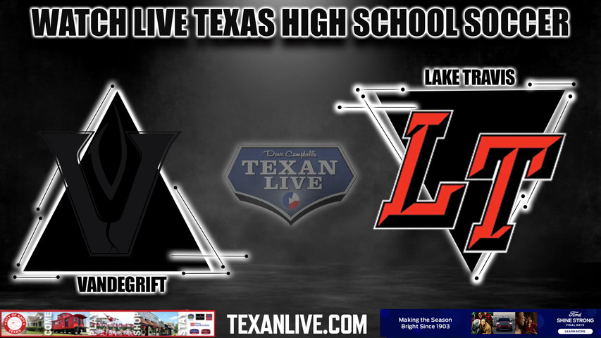 Lake Travis vs Vandegrift - 7:00PM - 3/23/2023 - Boys Soccer - Live from Cavalier Stadium