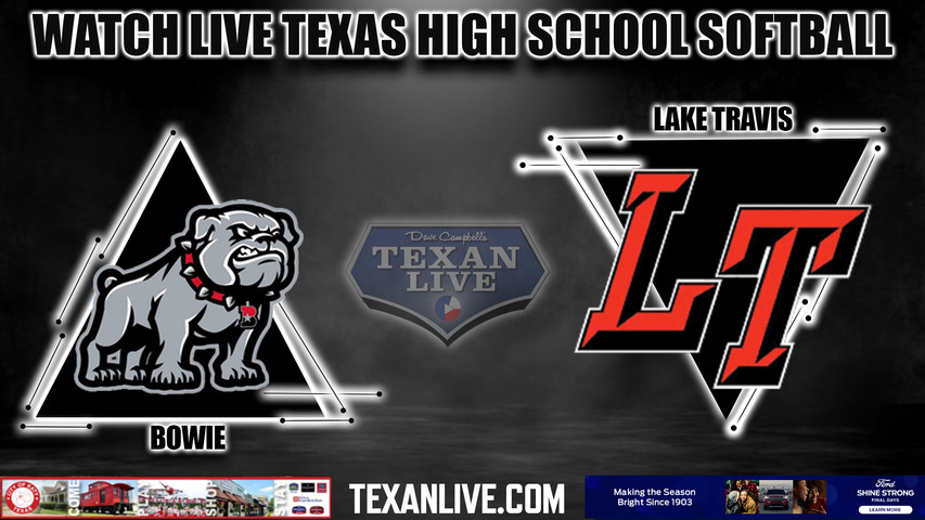 Bowie vs Lake Travis - 7:00PM - 3/24/2023 - Softball - Live from Lake Travis High School-
