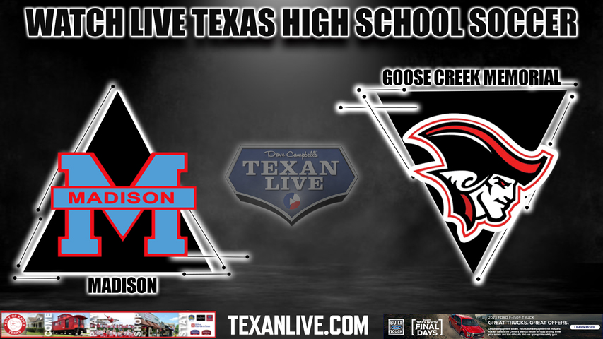 Houston Madison vs Goose Creek Memorial - 7:30PM - 3/27/2023 - Boys Soccer - Live from Goose Creek Memorial High School - Area Round - Playoffs