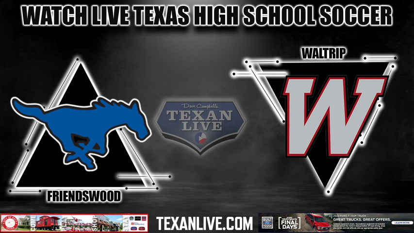 Friendswood vs Waltrip - 7:30PM - 3/27/2023 - Girls Soccer - Live from Butler Stadium - Area Round - Playoffs